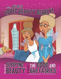 Sleeping Beauty: The Story of Sleeping Beauty as told by the Good and Bad Fairies (The Other Side of the Story)