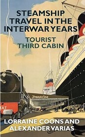 Steamship Travel in the Interwar Years: Tourist Third Cabin
