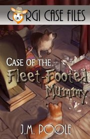 Case of the Fleet-Footed Mummy (Corgi Case Files) (Volume 2)