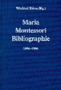 Maria- Montessori- Bibliographie 1896 - 1996.