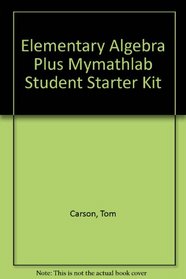 Elementary Algebra plus MyMathLab Student Starter Kit