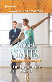 The Ballerina's Stand (Chair at the Hawkins Table, Bk 4) (Harlequin Superromance) (Larger Print)