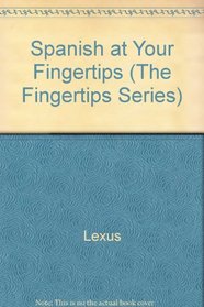 Spanish at Your Fingertips (Fingertips Series)
