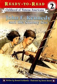 John F. Kennedy and the Stormy Sea (Childhood of Famous Americans: Ready-to-Read)