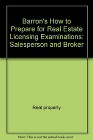 Barron's how to prepare for real estate licensing examinations: Salesperson and broker (Barron's How to Prepare for the Real Estate Licensing Exams: Salesperson, Broker, Appraiser)