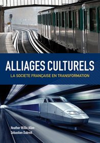 Alliages culturels: La societe Franaise en transformation (with Premium Web Site Printed Access Card)