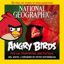 National Geographic Angry Birds: Fed Up, Feathered, and Furious