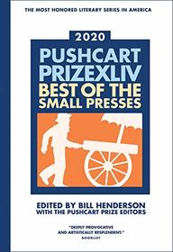 Pushcart Prize XLlV (2020 edition): Best of the Small Presses 2020 Edition