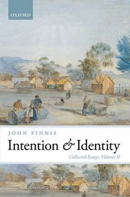 Intention and Identity: Collected Essays Volume II (Collected Essays Volume 2)