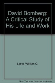 David Bomberg: A Critical Study of his Life and Work