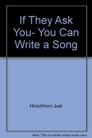 If they ask you, you can write a song