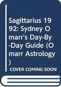 Sagittarius 1992: Sydney Omarr's Day-By-Day Guide (Omarr Astrology)