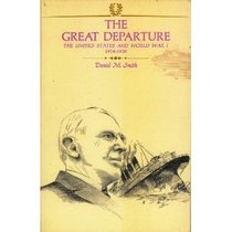 The Great Departure: The United States and World War I, 1914-20  (America in Crisis)