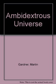 AMBIDEXTROUS UNIVERSE