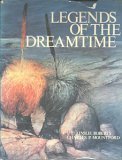 LEGENDS OF THE DREAMTIME - AUSTRALIAN ABORIGINAL MYTHS IN PAINTINGS