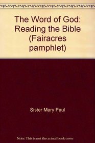 The Word of God: An approach to Bible reading (Fairacres pamphlet)