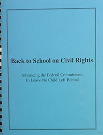 Back To School On Civil Rights: Advancing The Federal Commitment To Leave No Child Behind