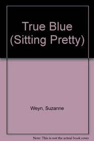 True Blue  (Sitting Pretty, Bk  2)