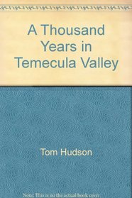 A Thousand Years in Temecula Valley
