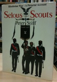 Selous Scouts: Rhodesian War-A Pictorial Account