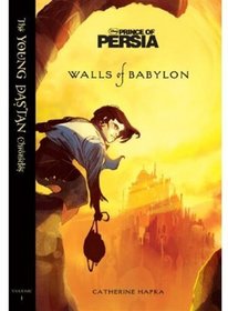 Prince of Persia: Walls of Babylon (Young Dastan Chronicles, Bk 1)