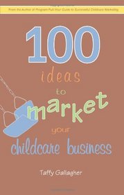 100 ideas to market your childcare business