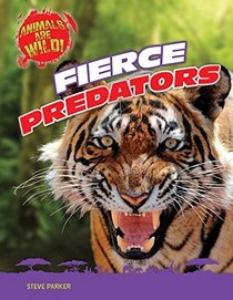 Fierce Predators (Animals Are Wild!)