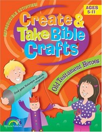 Create and Take Bible Crafts: Old Testament Heroes