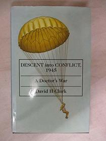 Descent into Conflict, 1945: A Doctor's War