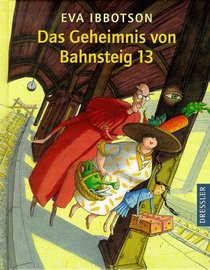 Das Geheimnis von Bahnsteig 13. ( Ab 10 J.).