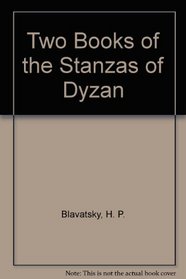 Two Books of the Stanzas of Dyzan