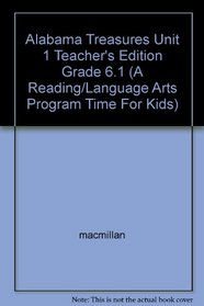 Alabama Treasures Unit 1 Teacher's Edition Grade 6.1 (A Reading/Language Arts Program Time For Kids)