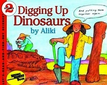 Digging Up Dinosaurs (Let's-Read-and-Find-Out Science, Stage 2)