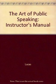 The Art of Public Speaking: Instructor's Manual