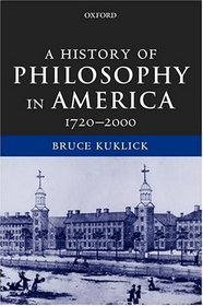 A History of Philosophy in America, 1720-2000