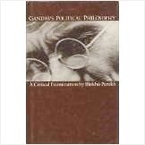 Gandhi's Political Philosophy: A Critical Examination