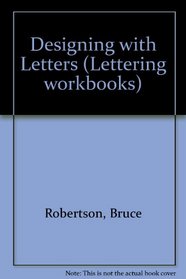 DESIGNING WITH LETTERS (LETTERING WORKBOOKS)