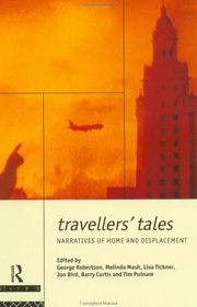 Travellers' Tales: Narratives of Home and Displacement (FUTURES: New Perspectives for Cultural Analysis)