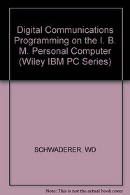 Digital Communications Programming on the IBM PC (Wiley IBM PC)