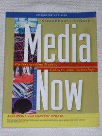 Media Now: Understanding Media, Culture, and Technology, Instructor's Edition