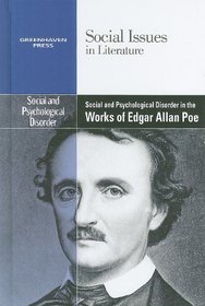 Social and Psychological Disorder in the Works of Edgar Allan Poe (Social Issues in Literature)