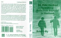 We Make the Road By Walking: Paths from Boyhood to Manhood