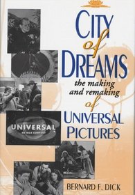 City of Dreams: The Making and Remaking of Universal Pictures