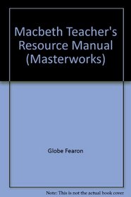 Macbeth Teacher's Resource Manual (Masterworks)