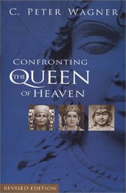 Confronting The Queen of Heaven (Revised Edition) (Queen of Heaven)