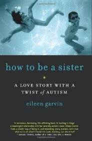 How to Be a Sister: A Love Story with a Twist of Autism