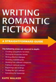 A Straightforward Guide to Writing Romantic Fiction (Straightforward Guides)
