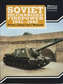 Soviet Mechanized Firepower in World War Two (Military vehicles fotofax)