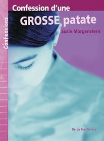 Confession d'une grosse patate (French Edition)