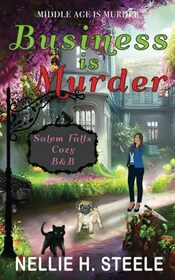 Business is Murder: A Salem Falls B&B Paranormal Cozy Mystery (Middle Age is Murder Cozy Mysteries)